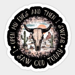 Open My Eyes And Then I Swear I Saw God Today Mountains Bull-Skull Desert Sticker